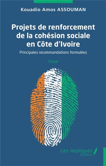 Projets De Renforcement De La Cohesion Sociale En Cote D'ivoire -: Principales Recommandations Formulees 