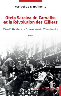 Otelo Saraiva De Carvalho Et La Revolution Des Oeillets : 25 Avril 1974 - Poste De Commandement - 50e Anniversaire 