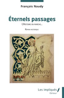 Eternels Passages : L'histoire En Marche... 