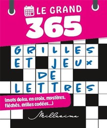 Le Grand 365 : Grilles Et Jeux De Lettres (mots Doku, En Croix, Mysteres, Grilles Codees, Fleches...) 
