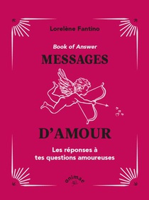 Book Of Answers Messages D'amour : Les Reponses A Tes Questions Amoureuses 