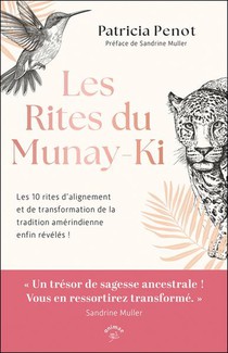 Les Rites Du Munay-ki : Les 10 Rites D'alignement Et De Transformation De La Tradition Amerindienne Enfin Reveles ! 