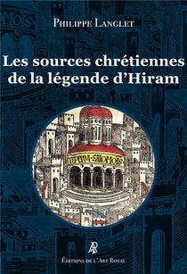 Les Sources Chretiennes De La Legende D'hiram 