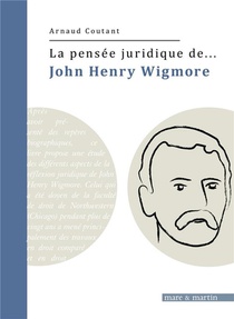 La Pensee Juridique De... : John Henry Wigmore 