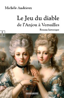Le Jeu Du Diable : De L'anjou A Versailles 
