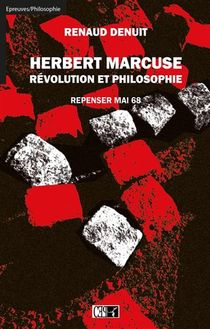 Herbert Marcuse, Revolution Et Philosophie : Repenser Mai 68 