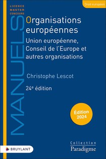 Organisations Europeennes : Union Europeenne, Conseil De L'europe Et Autres Organisations (edition 2024) 