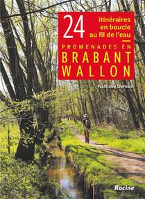 Promenades En Brabant Wallon ; 24 Itineraires En Boucle Au Fil De L'eau 