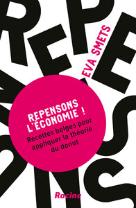Repensons L'economie ! Recettes Belges Pour Appliquer La Theorie Du Donut 