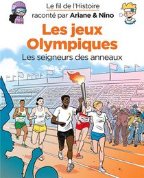 Le Fil De L'histoire Raconte Par Ariane & Nino Tome 31 : Les Jeux Olympiques, Les Seigneurs Des Anneaux 