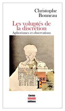 Les Voluptes De La Discretion : Aphorismes Et Observations 