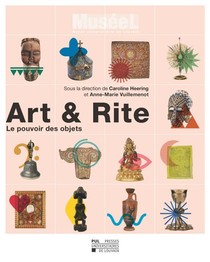 Art & Rite : Le Pouvoir Des Objets 