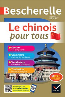 Bescherelle Langues : Le Chinois Pour Tous : Ecriture, Grammaire, Vocabulaire, Traduction 
