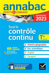 Annabac Sujets & Corriges : Tout Le Controle Continu ; Terminale Generale (edition 2023) 