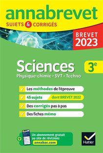 Annabrevet Sujets & Corriges : Sciences : Physique-chimie, Svt, Technologie ; 3e (edition 2023) 