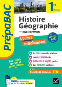 Prepabac Cours & Entrainement : Histoire-geographie, Tronc Commun ; 1re Generale 