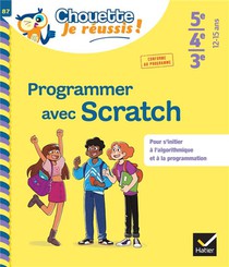 Programmer Avec Scratch ; 5e, 4e, 3e ; Cahier De Soutien En Maths 