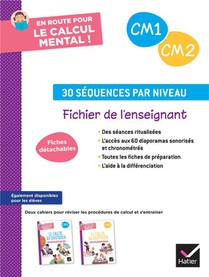 En Route Pour Le Calcul Mental ! : Cm1, Cm2 ; 30 Sequences Par Niveau ; Fichier De L'enseignant 