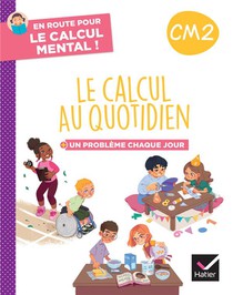 En Route Pour Le Calcul Mental ! : Cm2 ; Le Calcul Au Quotidien ; Cahier Eleve 
