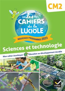 Les Cahiers De La Luciole : Sciences Et Technologie ; Cm2 ; Cahier Eleve 
