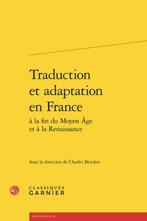 Traduction Et Adaptation En France A La Fin Du Moyen Age Et A La Renaissance 