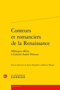 Conteurs Et Romanciers De La Renaissance : Melanges Offerts A Gabriel-andre Perouse 