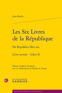Les Six Livres De La Republique Tome 2 ; De Republica Libri Sex Liber Ii 
