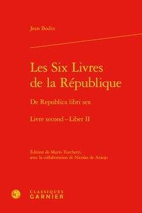 Les Six Livres De La Republique T.2 ; De Republica Libri Sex Liber Ii 