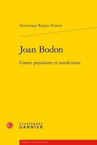 Joan Bodon ; Contes Populaires Et Autofictions 