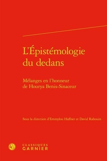 L'epistemologie Du Dedans ; Melanges En L'honneur De Hourya Benis-sinaceur 
