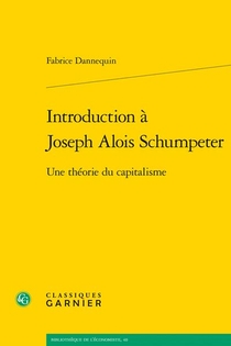 Introduction A Joseph Alois Schumpeter : Une Theorie Du Capitalisme 