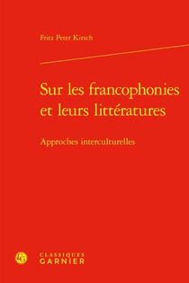Sur Les Francophonies Et Leurs Litteratures : Approches Interculturelles 