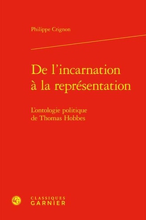 De L'incarnation A La Representation : L'ontologie Politique De Thomas Hobbes 