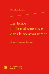 Les Echos Du Formalisme Russe Dans Le Nouveau Roman : Etrangeisation A L'oeuvre 
