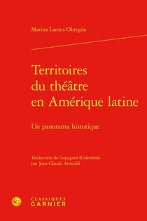 Territoires Du Theatre En Amerique Latine : Un Panorama Historique 