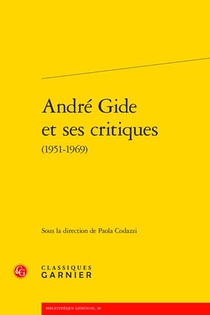 Andre Gide Et Ses Critiques (1951-1969) 