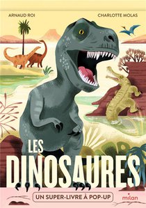 Les Dinosaures : Un Super-livre A Pop-up 