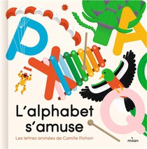 L'alphabet S'amuse : Les Lettres Animees De Camille Pichon 