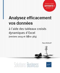 Analysez Efficacement Vos Donnees ; A L'aide Des Tableaux Croises Dynamiques D'excel (versions 2019 Et Office 365) 