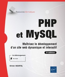 Php Et Mysql : Maitrisez Le Developpement D'un Site Web Dynamique Et Interactif ; Niveau Initie A Confirme (5e Edition) 