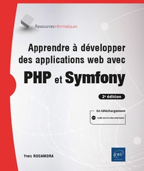 Apprendre A Developper Des Applications Web Avec Php Et Symfony (2e Edition) 