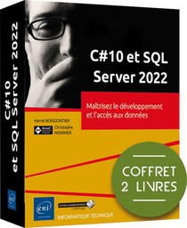 C#10 Et Sql Server 2022 : Maitrisez Le Developpement Et L'acces Aux Donnees 