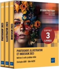 Photoshop, Illustrator Et Indesign 2023 : Maitrisez La Suite Graphique Adobe 