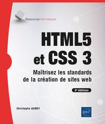 Html5 Et Css3 : Maitrisez Les Standards De La Creation De Sites Web (3e Edition) 