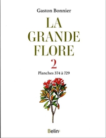 La Grande Flore En Couleurs Tome 2 : Planches 1 A 373 