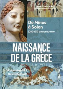 Naissance De La Grece : De Minos A Solon, 3200 A 510 Avant Notre Ere 