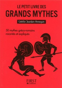 Le Petit Livre Des Grands Mythes ; 50 Mythes Greco-romains Racontes Et Expliques 
