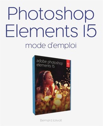 Photoshop Elements 15, Mode D'emploi 