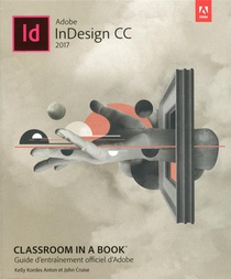 Adobe Indesign Cc ; Classroom In A Book ; Guide D'entrainement Officiel D'adobe 