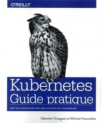 Kubernetes ; Guide Pratique 